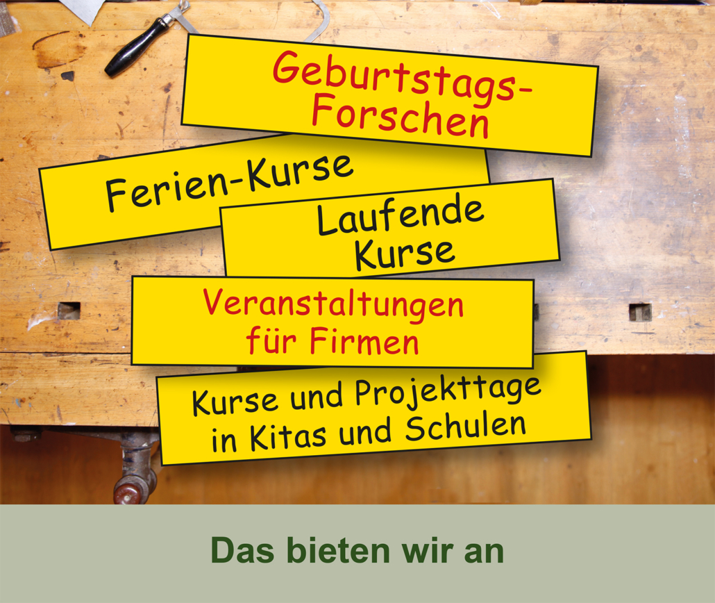 Forscher-Geburtstag, Ferien-Kurse, Veranstaltungen für Firmen, Fortbildungen, Kurse und Projekttage in Kindergarten und Grundschule